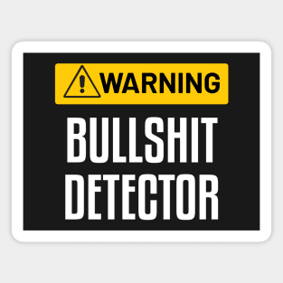 Warning : Bullshit Detector - Funny Warning Sign Magnet